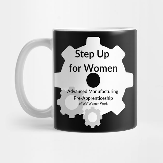 Step Up for Women Advanced Manufacturing by West Virginia Women Work